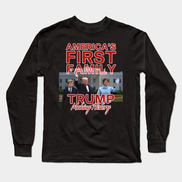 Vintage Style - America's First Family Trump Making History Presidential Inauguration Rap Tee Long Sleeve T-Shirt by Banger Flags Tees